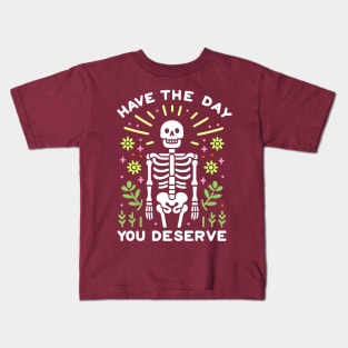 Have The Day You Deserve Positive Quote Kids T-Shirt